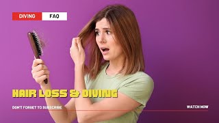 Hair Loss & Diving