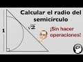 ¿Puedes calcular el radio del semicirculo sin hacer operaciones? 🤔😱😎