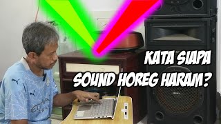 Download Lagu Siapa bilang SOUND HOREG haram? MP3