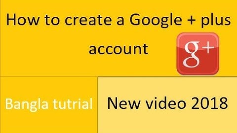 How To Create a Google+ plus Account 2018 [ full bangla tutorial ] || Create Google+ plus Account