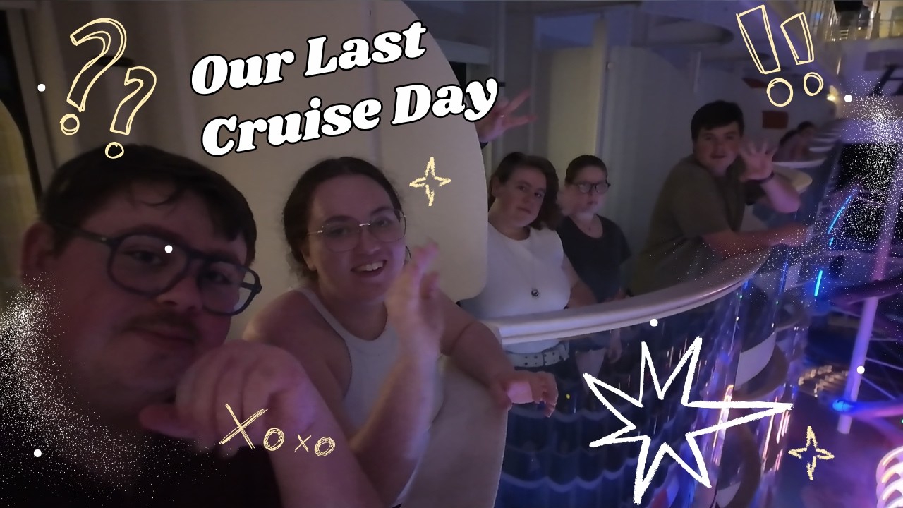 Our Last Day on the Cruise!