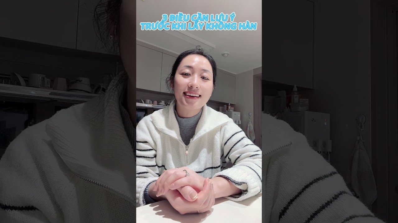 3 ĐIỀU CẦN BIẾT TRƯỚC KHI LẤY CHỒNG HÀN