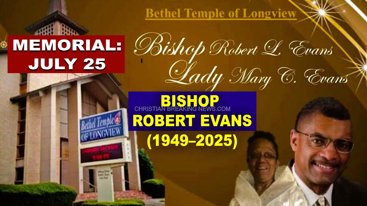 IN LOVING MEMORY OF BISHOP ROBERT EVANS MEMORIAL: JULY 25 | HONORING A LIFE OF FAITH & LEGACY