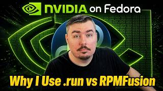 Why I Prefer NVIDIA’s .run Over RPMFusion on Fedora