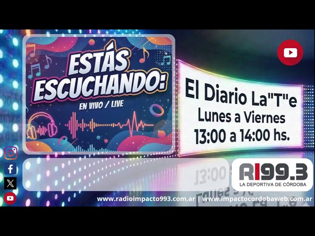 EL DIARIO LA"T" - Radio Impacto Córdoba - 28/08/2026