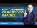 How To Optimize Your Wordpress Images & Photos