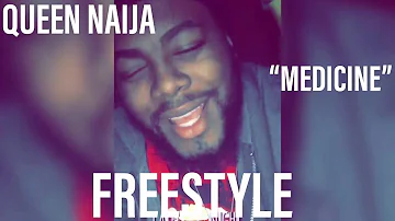 Queen Naija - Medicine | Freestyle