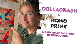 Making A Collagraph Monoprint Reproduction Of An Abstract Painting