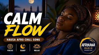 Calm Flow – Hausa Afro Chill Song | African Sleep Music screenshot 2