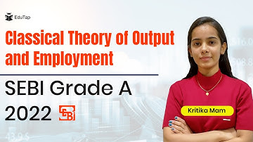 Theory of Output & Employment Determination | Classical Approach | Economics | SEBI Grade A