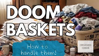 DOOM BASKETS / How to Prevent Them & How to Deal With Them! / ADHD Tips!