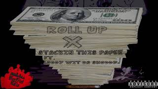 Roll Up ft. Loddy Wit da Shoddy - Stackin This Paper