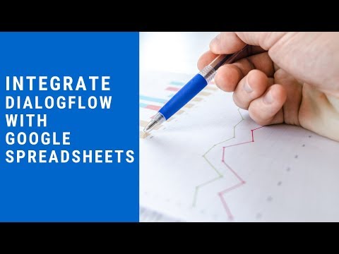 Dialogflow Tutorials: Integrate Dialogflow Chatbot with Google Spreadsheets