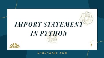 IMPORT STATEMENT IN PYTHON