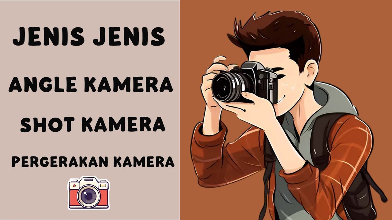JENIS JENIS ANGLE, SHOT DAN PERGERAKAN KAMERA (CAMERA MOVEMENT) BY ARYA