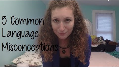 5 Common Misconceptions About Language Learning