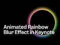 Creating an Animated Blur Rainbow Background in Keynote