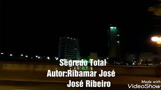 Ribamar José e José Ribeiro - Segredo Total