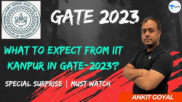 What to expect from IIT kanpur in GATE-2023? | Special Surprise | Must Watch | Ankit Goyal