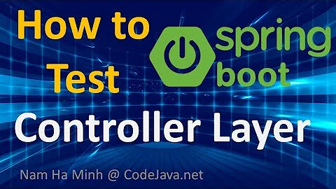 How to Test Controller Layer in Spring Boot
