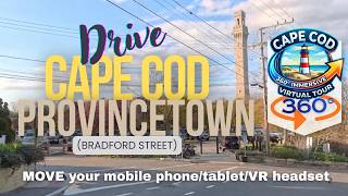 360°  Bradford St. Cape Cod Scenic Drive:  Provincetown, MA [4k]