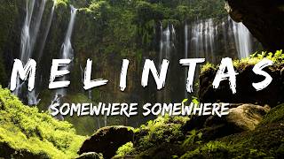 Somewhere Somewhere, Janitra Satriani - m e l i n t a s (Lirik/Lyrics)