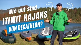 Itiwit Kajaks von Decathlon  Wie gut sind die Boote Touring, x100+, x500 und das Packraft?