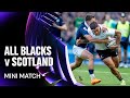 MINI MATCH | All Blacks v Scotland | Murrayfield, 2025