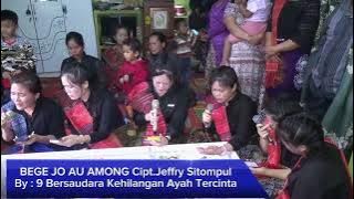 BEGE JO AU AMONG | Tangisan Histeris 9 Bersaudara Karena Kepergian Ayah Tercinta