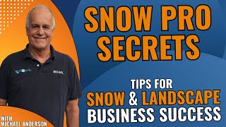 Snow Pro Secrets: Michael Anderson’s Tips for Snow & Landscape Business Success News
