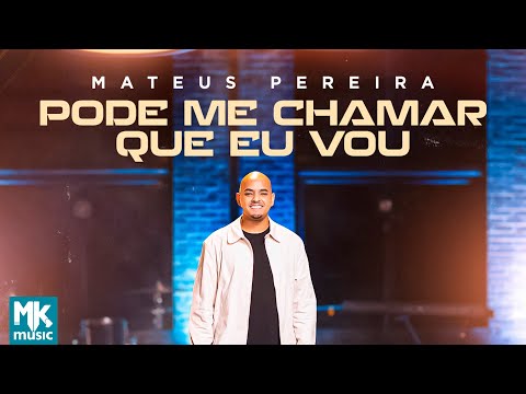 Mateus Pereira - Pode Me Chamar Que Eu Vou (Clipe Oficial MK Music)