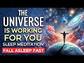 The UNIVERSE is Working for You, DEEP SLEEP Hypnosis ★ The Universe Aligns with YOU to Manifest NOW