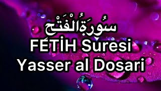 FETİH Suresi-Yasser al Dosari