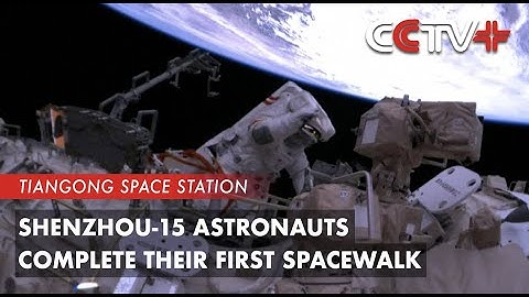 Shenzhou-15 Astronauts Complete Their First Spacewalk