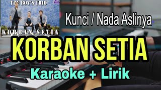 KORBAN SETIA KARAOKE LAGU BATAK THE BOYS TRIO KUNCI ASLINYA