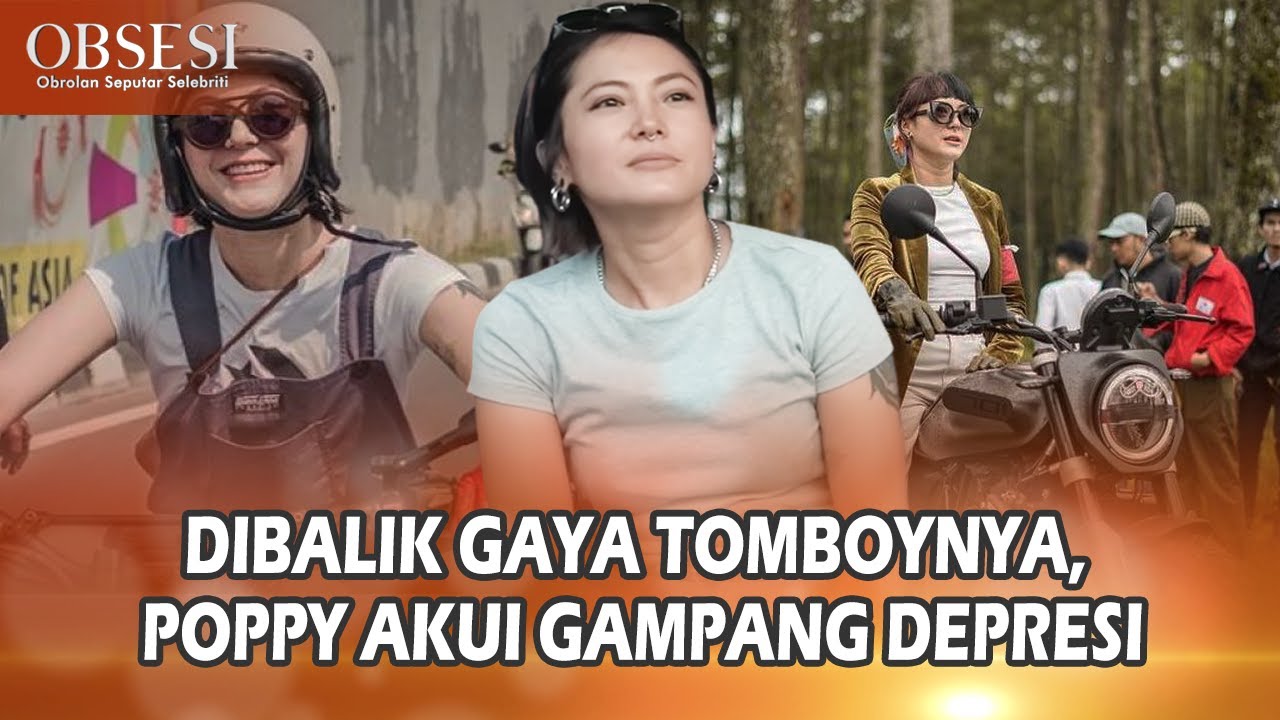 Poppy Sovia Akui Gampang Depresi Dibalik Hobinya Yang Ekstrem! - Obsesi