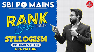 SBI PO 2023 Mains | Syllogism Column & Filler (New Pattern) | Rank File Series by Saurav Singh Sir