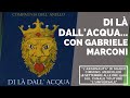 Di là dall'acqua... con Gabriele Marconi - "L'Argonauta" di Marco Cimmino