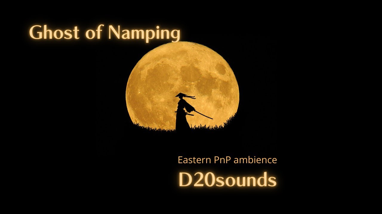 Ghost of Namping I eastern style pnp music I rpgmusic I royaltyfreemusic I Creative Commons