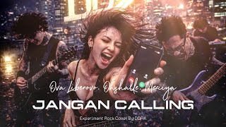 Download Lagu Ova Libenovo ft OHSHALLE \u0026 MEEIIYA - JANGAN CALLING | ROCK EXPERIMENTAL COVER | DDRK LABORATORY MP3
