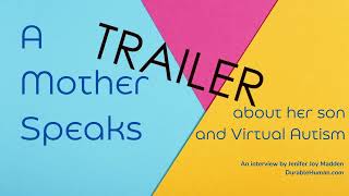 Trailer: A Mother Speaks about Her Son and Virtual Autism