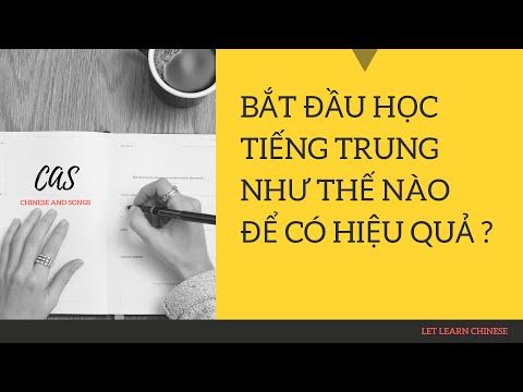 Bắt đầu học tiếng Trung như thế nào để có hiệu quả (学中文）- CAS Chinese