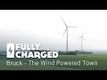 Bruck - the Wind Powered Town | Fully Charged