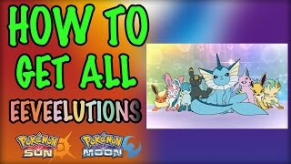 How to Get All the Eevee Evolutions - Pokemon Sun and Moon How To Get Every Eeveelution In Pokemon Sun And Moon