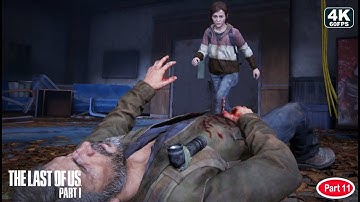 THE LAST OF US PART 1 Gameplay Walkthrough Part 11 GAME [4K 60FPS PC] - No Commentary (2024)