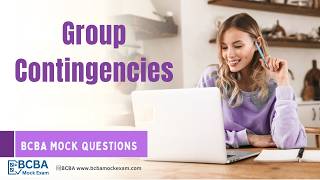 Group Contingencies Explained | 6th ed. | BCBA Exam Prep