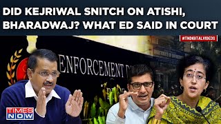 Kejriwal Snitched on AAP's Atishi, Saurabh Bharadwaj? ED's Shocking Revelations in Court| Watch