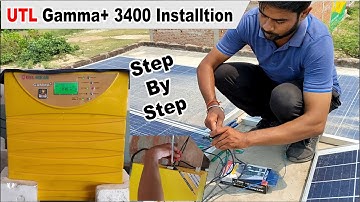 Utl gamma plus 3400 3kva 24v | Step By Step Installation | Solar and battery connections