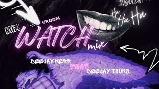 DJ KERR x DJ TOUNS - Watch Mix Intro (2025)
