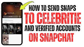 How to Send Snaps to Celebrities 2026 | How to Send Snaps to Verified Account
